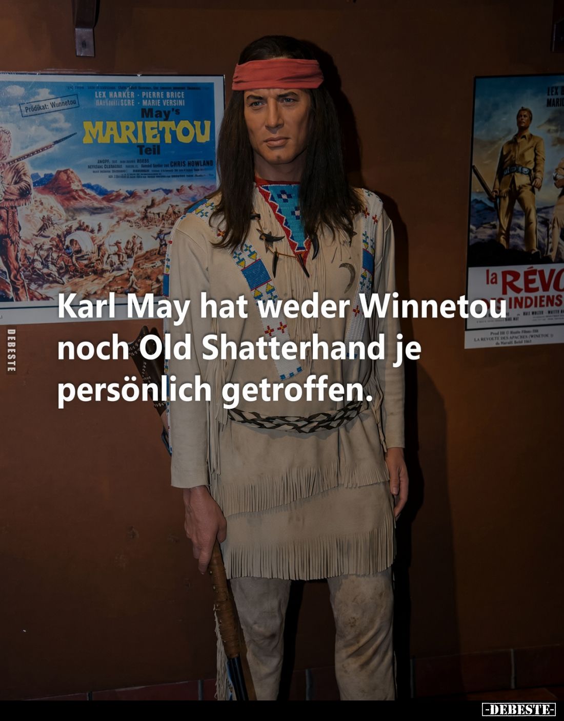 Karl May hat weder Winnetou noch Old Shatterhand je.. - Lustige Bilder | DEBESTE.de