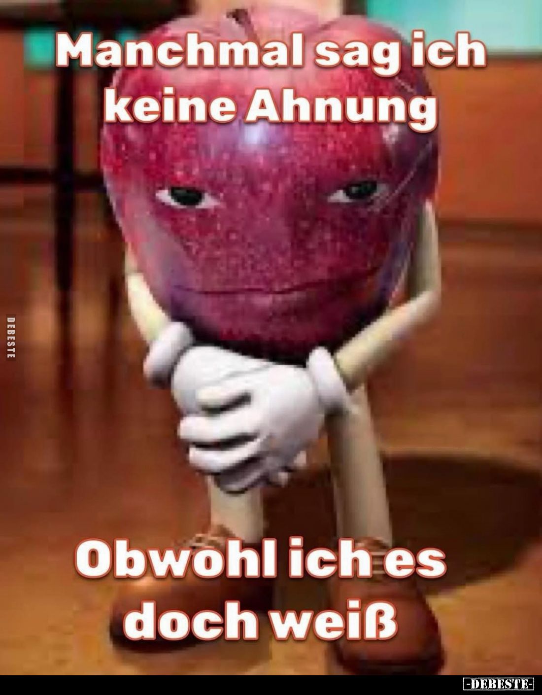 Manchmal sag ich keine Ahnung.
Obwohl ich es doch weiß.