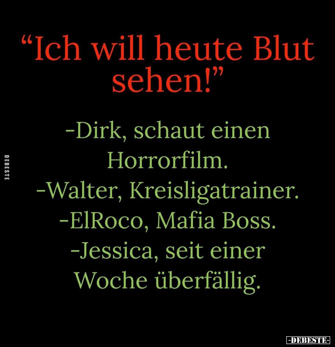 "Ich will heute Blut sehen!".. - Lustige Bilder | DEBESTE.de