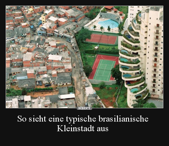 So sieht eine typische brasilianische Kleinstadt aus.. - Lustige Bilder | DEBESTE.de