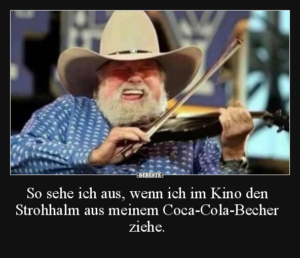 So sehe ich aus, wenn ich im Kino den Strohhalm aus meinem.. - Lustige Bilder | DEBESTE.de