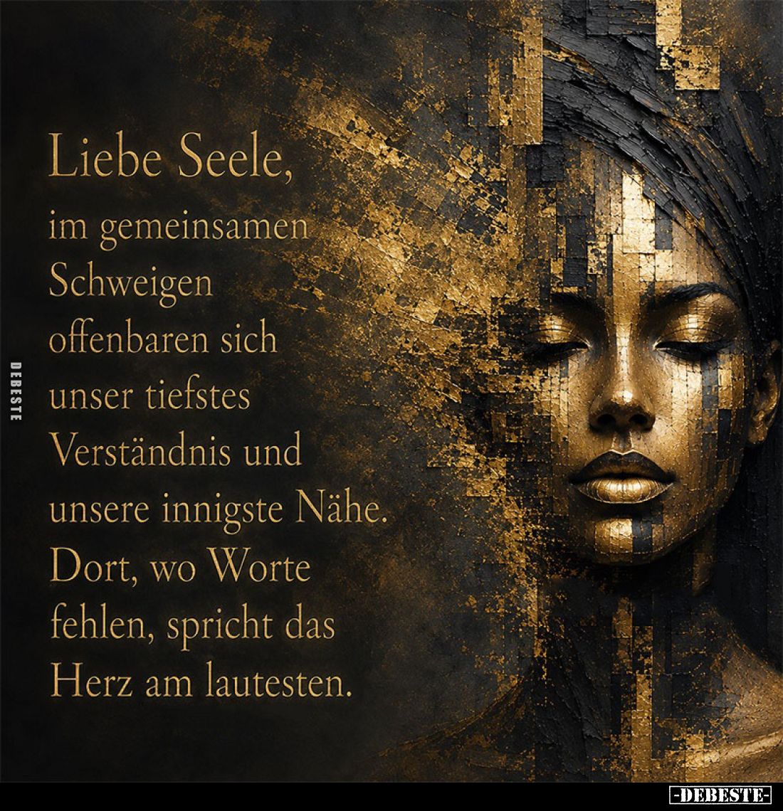 Liebe Seele, im gemeinsamen Schweigen offenbaren sich unser tiefstes Verständnis und unsere innigste Nähe. Dort, wo Worte feh...