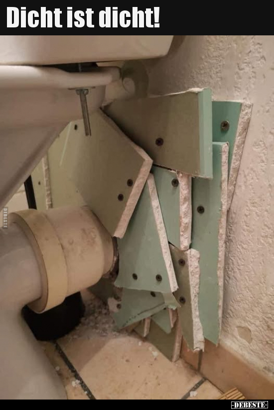 Dicht ist dicht!