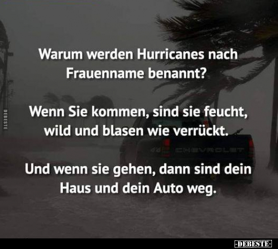 Warum werden Hurricanes nach Frauenname benannt? Wenn Sie.. - Lustige Bilder | DEBESTE.de