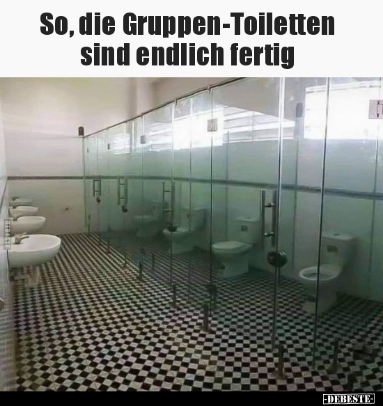 So, die Gruppen-Toiletten sind endlich fertig.. - Lustige Bilder | DEBESTE.de