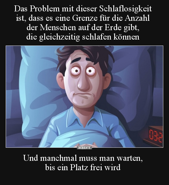 Das Problem mit dieser Schlaflosigkeit ist, dass es eine.. - Lustige Bilder | DEBESTE.de