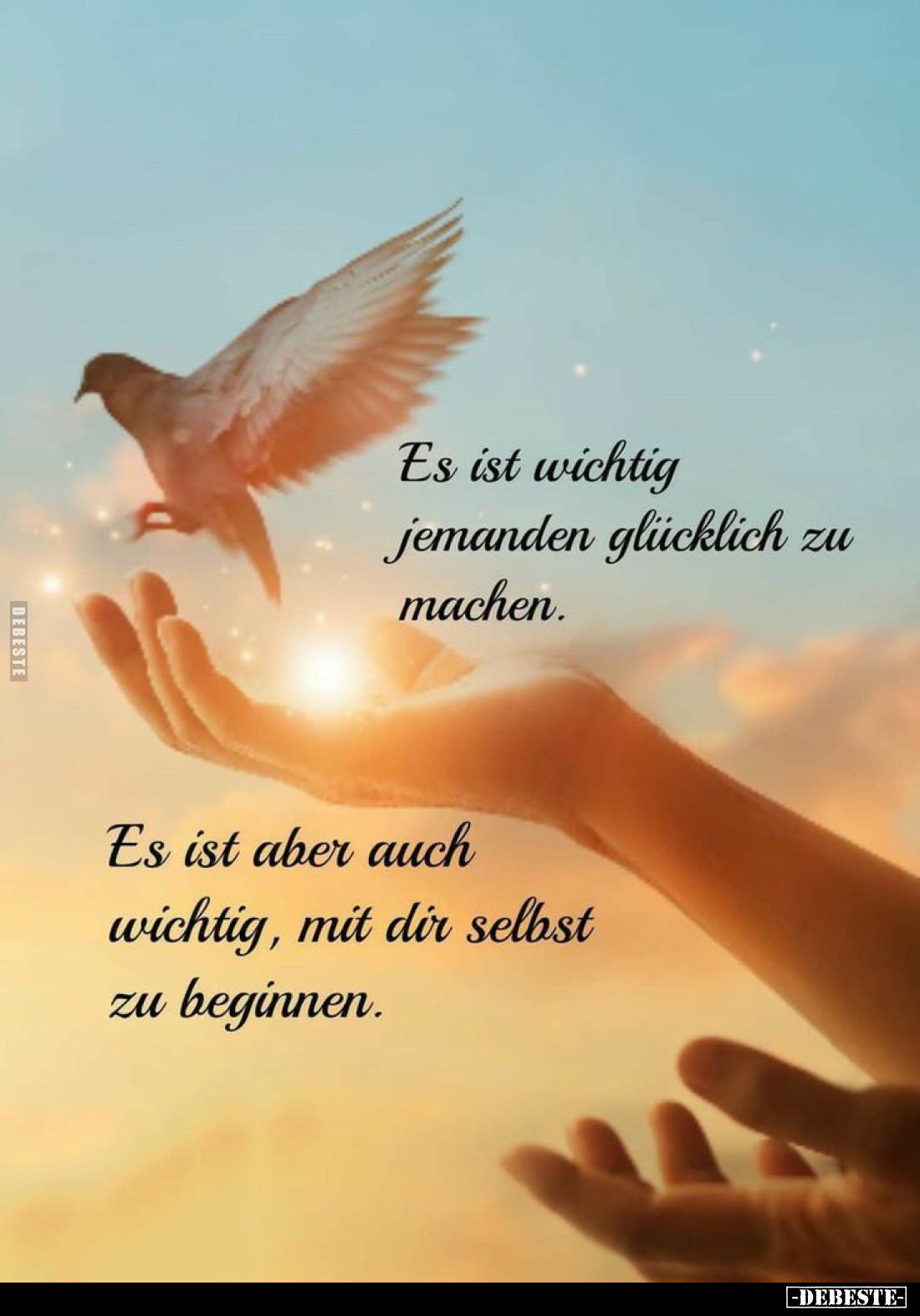 Es ist wichtig jemanden glücklich zu machen.
Es ist aber auch wichtig, mit dir selbst zu beginnen.