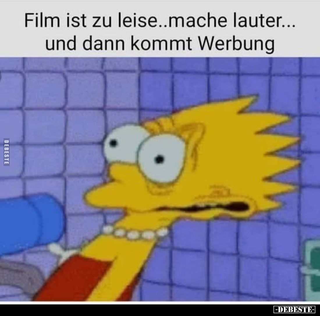 Film ist zu leise.. mache lauter... und dann kommt Werbung