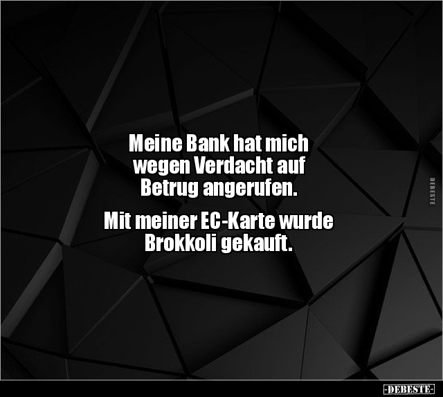 Meine Bank hat mich wegen Verdacht auf Betrug.. - Lustige Bilder | DEBESTE.de