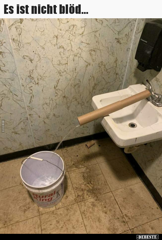 Es ist nicht blöd...