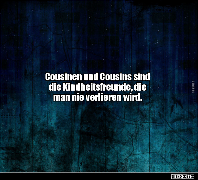 Cousinen und Cousins sind die Kindheitsfreunde.. - Lustige Bilder | DEBESTE.de