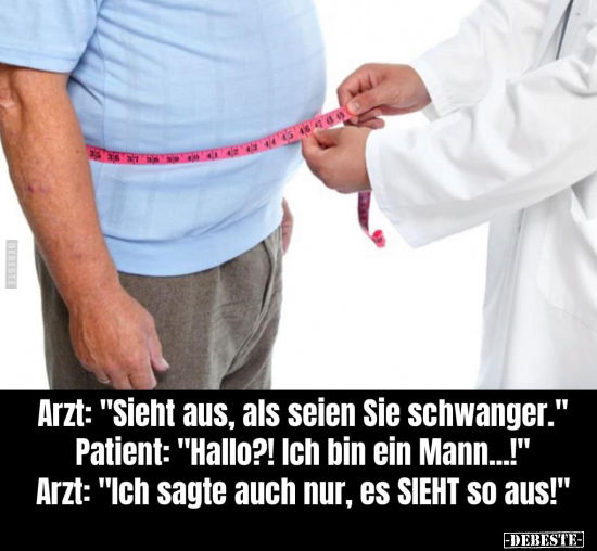 Arzt: "Sieht aus, als seien Sie schwanger.".. - Lustige Bilder | DEBESTE.de