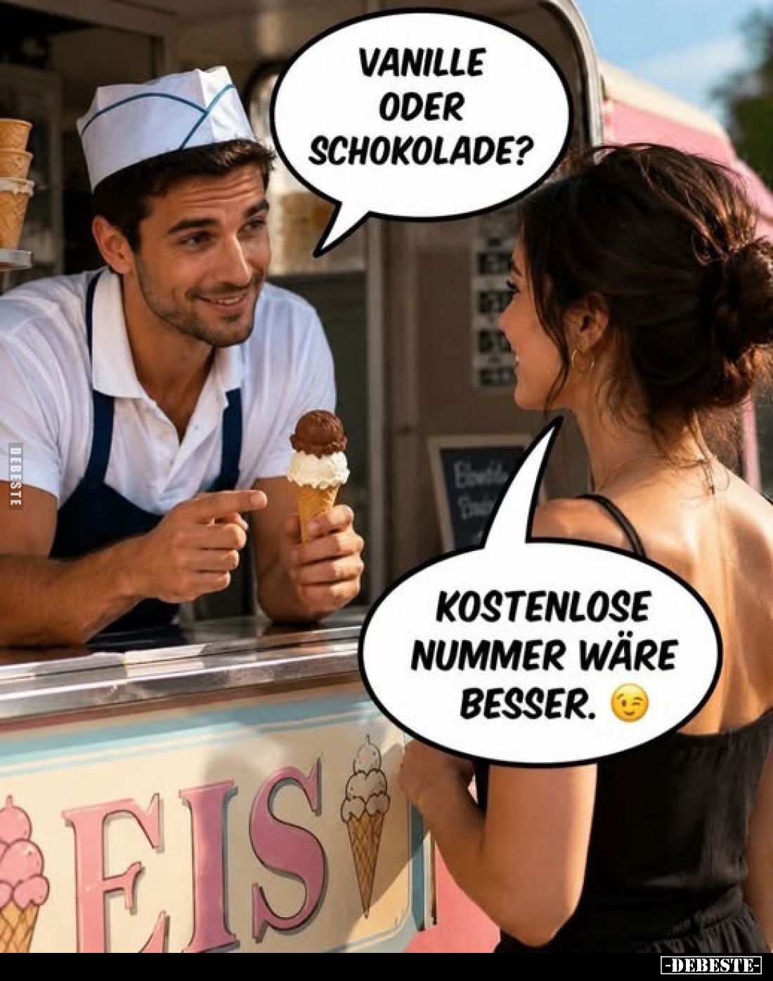 Vanille oder Schokolade?
-
Kostenlose Nummer wäre besser.