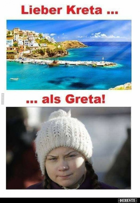 Lieber Kreta... ...als Greta!.. - Lustige Bilder | DEBESTE.de
