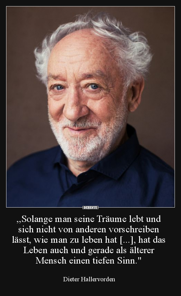 "Solange man seine Träume lebt und sich nicht von anderen.." - Lustige Bilder | DEBESTE.de