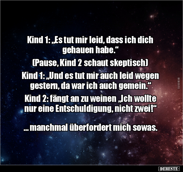 Kind 1: "Es tut mir leid, dass ich dich gehauen.." - Lustige Bilder | DEBESTE.de