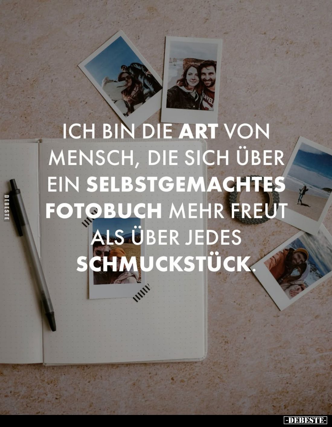 Ich bin die Art von Mensch, die sich über ein selbstgemachtes Fotobuch mehr freut als über jedes Schmuckstück.