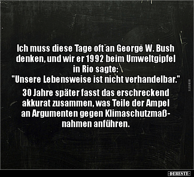 Ich muss diese Tage oft an George W. Bush denken.. - Lustige Bilder | DEBESTE.de