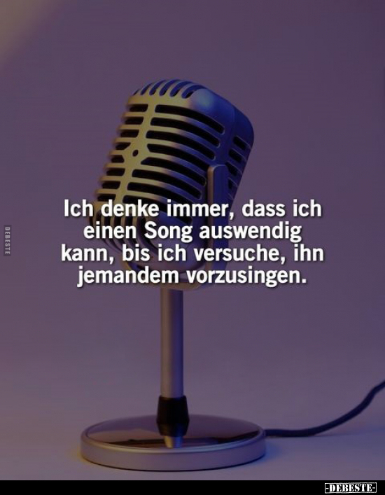 Ich denke immer, dass ich einen Song auswendig kann.. - Lustige Bilder | DEBESTE.de