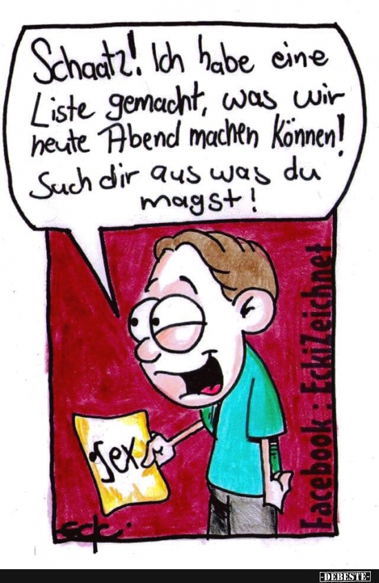 Schatz! Ich habe eine Liste gemacht, was wir heute Abend..