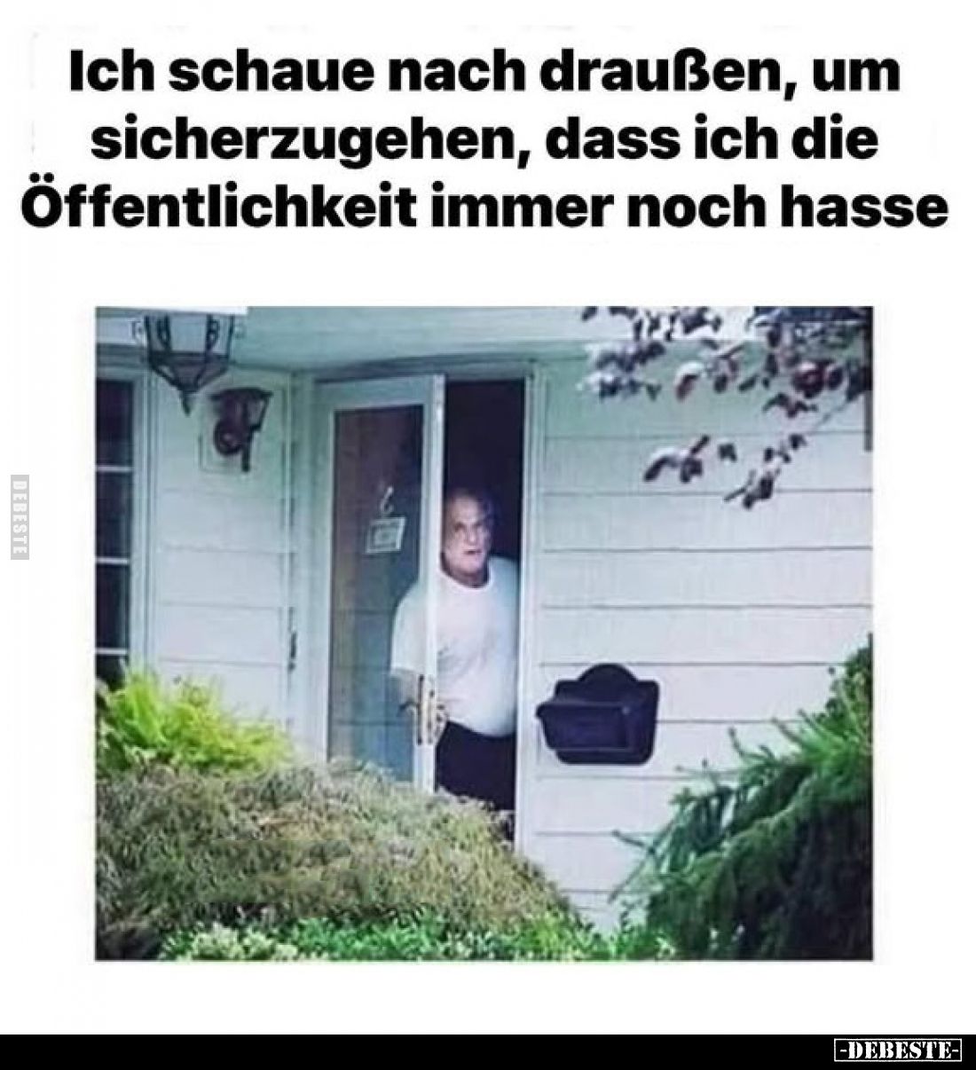 Ich schaue nach draußen, um sicherzugehen, dass ich die Öffentlichkeit immer noch hasse.