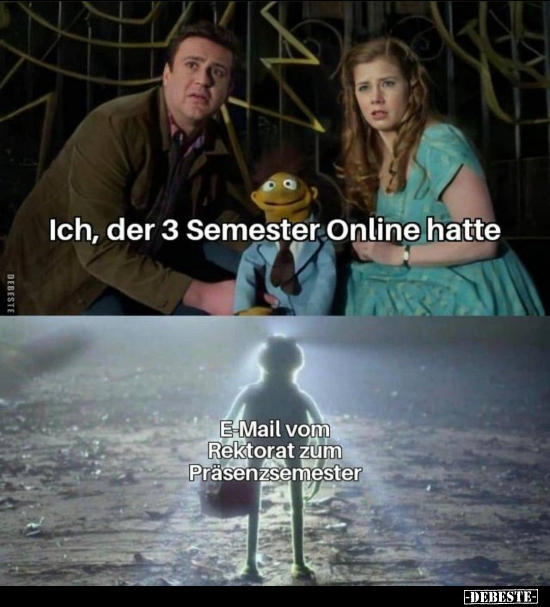 Ich, der 3 Semester Online hatte..
