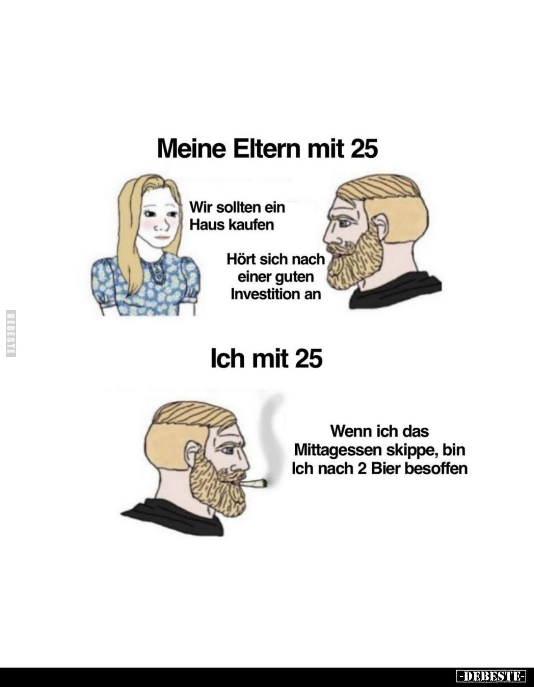 Meine Eltern mit 25:
Wir sollten ein Haus kaufen.
Hört sich nach einer guten Investition an.
Ich mit 25:
Wenn ich das Mit...