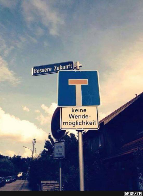 Ab in eine Bessere Zukunft ohne Wendemöglichkeit! 