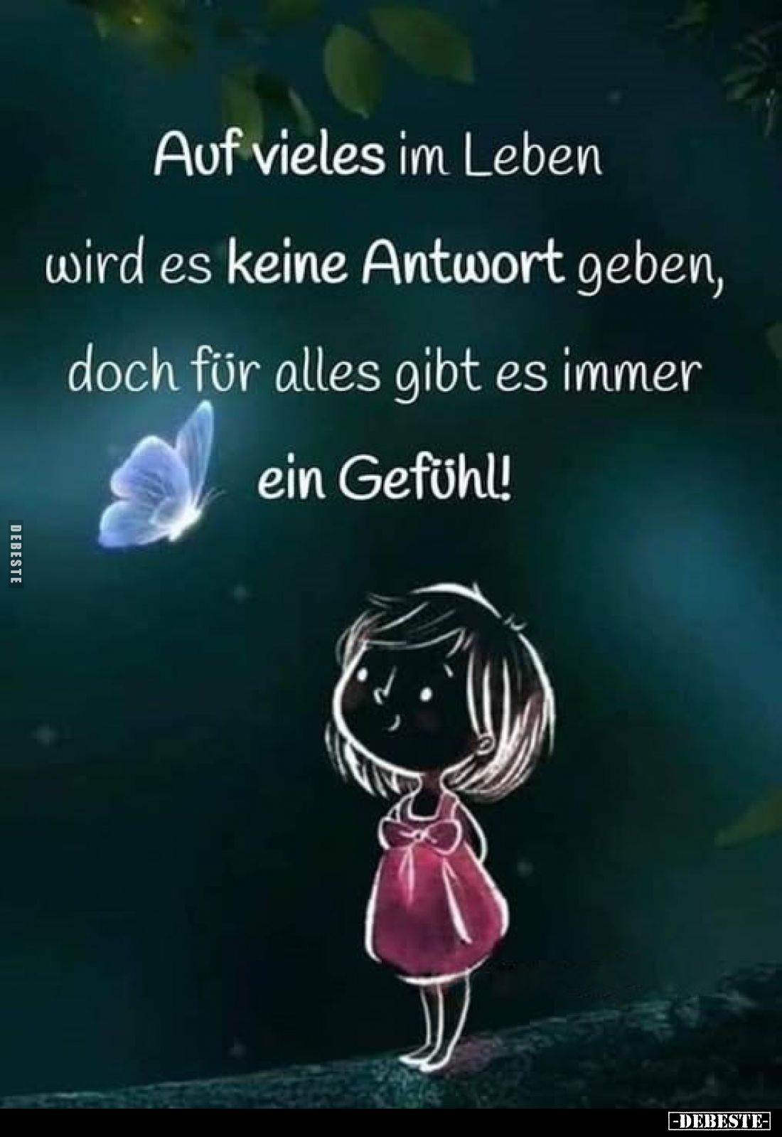 Auf vieles im Leben wird es keine Antwort geben, doch für alles gibt es immer ein Gefühl!
