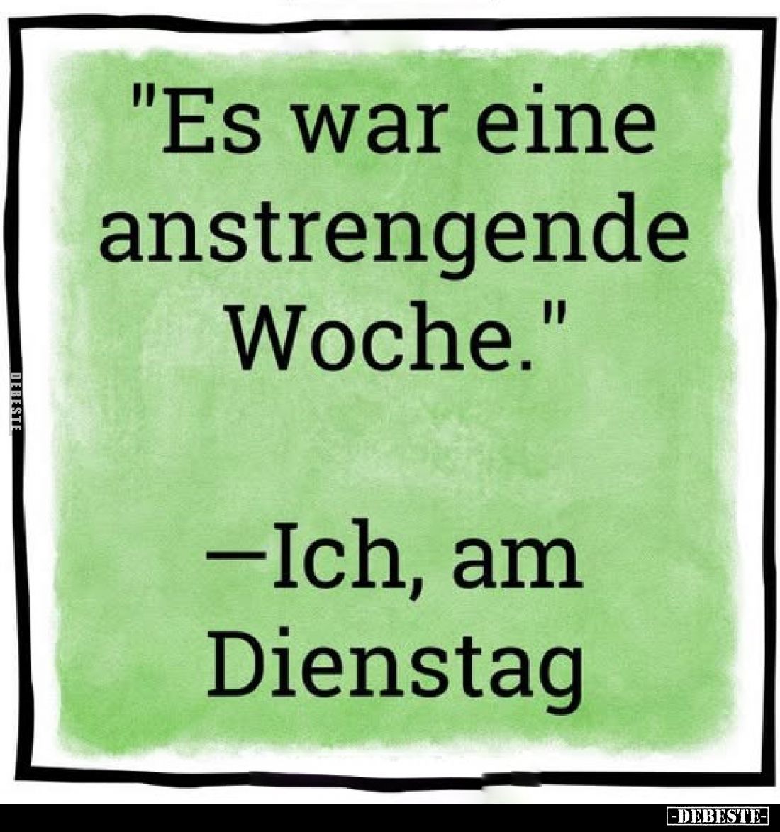 "Es war eine anstrengende Woche.".. - Lustige Bilder | DEBESTE.de