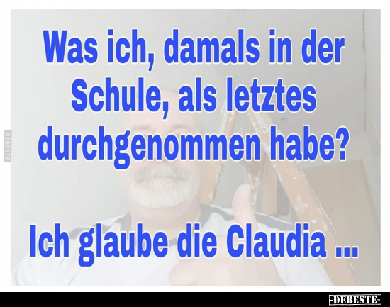 Was ich, damals in der Schule, als letztes durchgenommen..