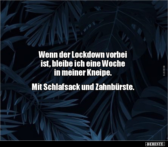Wenn der Lockdown vorbei ist, bleibe ich eine Woche in.. - Lustige Bilder | DEBESTE.de