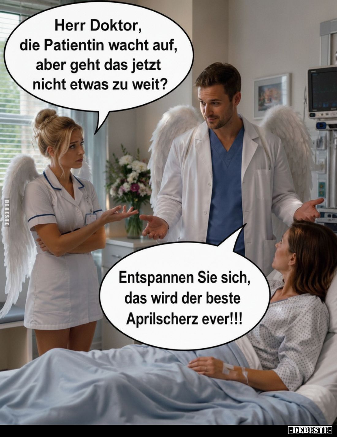Herr Doktor, die Patientin wacht auf, aber geht das jetzt nicht etwas zu weit?
Entspannen Sie sich, das wird der beste April...