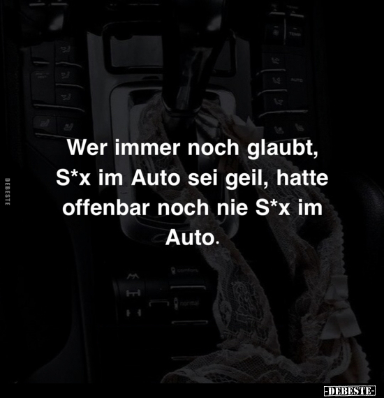 Wer immer noch glaubt, S*x im Auto sei geil.. - Lustige Bilder | DEBESTE.de