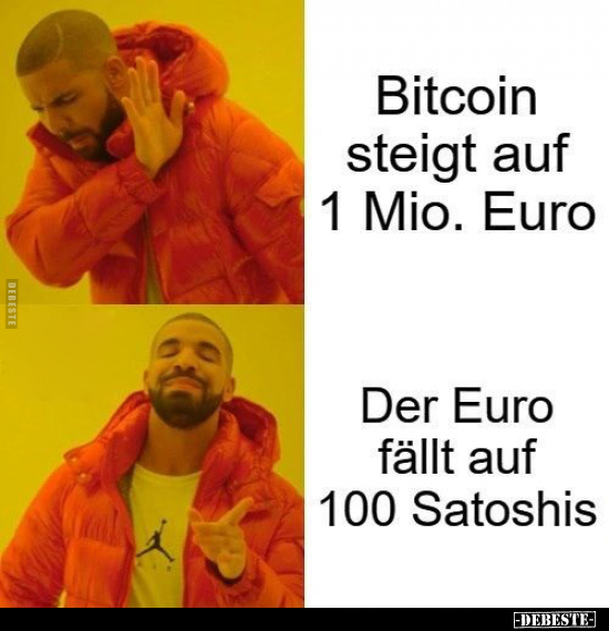 Bitcoin steigt auf 1 Mio. Euro.. - Lustige Bilder | DEBESTE.de