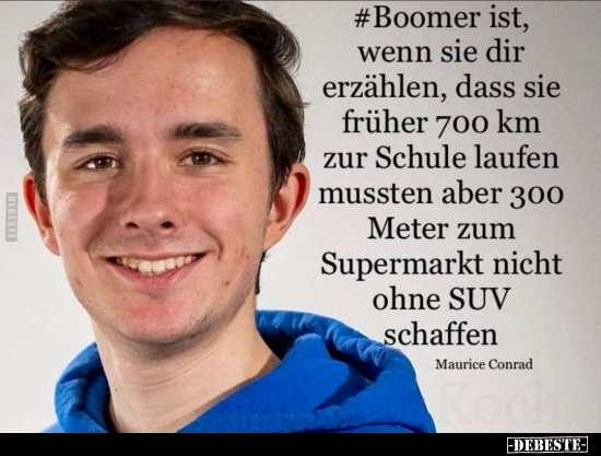 Boomer ist, wenn sie dir erzählen, dass sie früher 700.. - Lustige Bilder | DEBESTE.de
