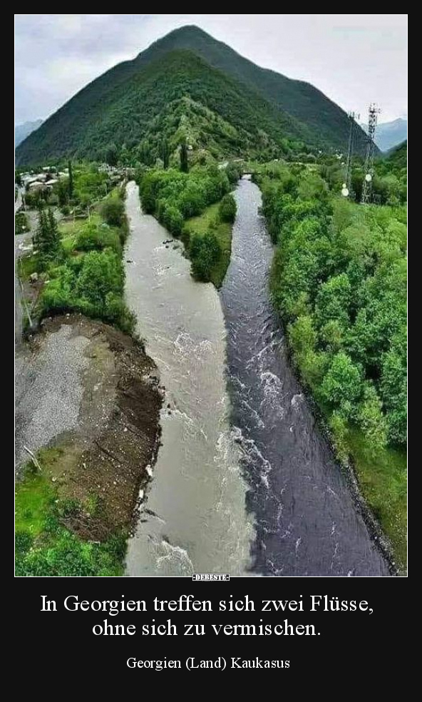 In Georgien treffen sich zwei Flüsse, ohne sich zu.. - Lustige Bilder | DEBESTE.de