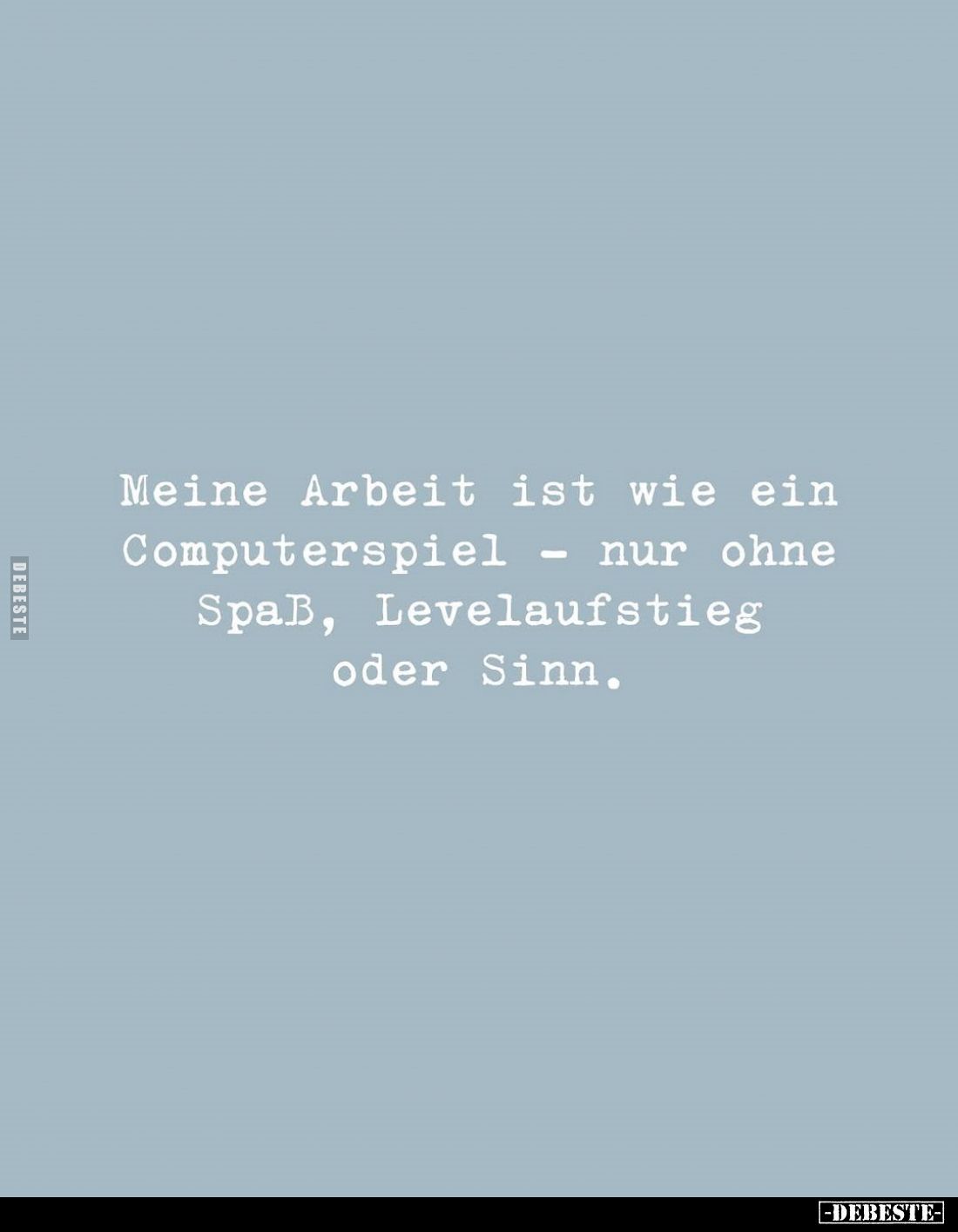 Meine Arbeit ist wie ein Computerspiel... - Lustige Bilder | DEBESTE.de