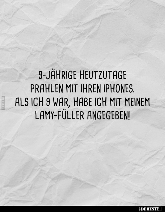 9-jährige heutzutage prahlen mit ihren iPhones.. - Lustige Bilder | DEBESTE.de