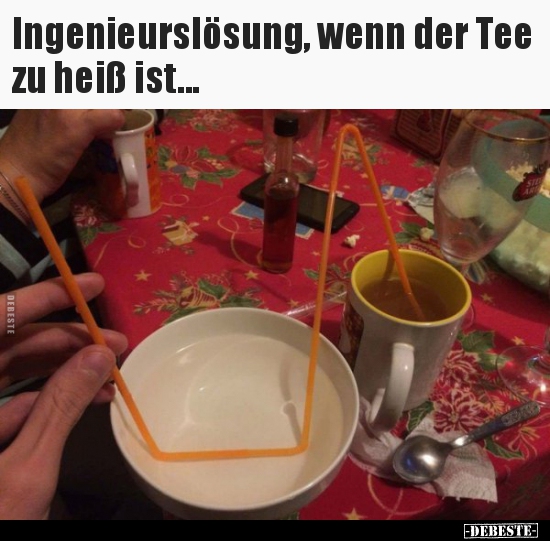 Ingenieurslösung, wenn der Tee zu heiß ist... - Lustige Bilder | DEBESTE.de