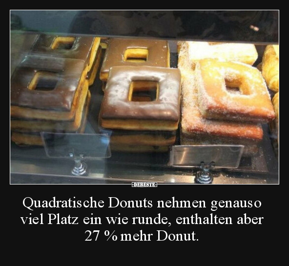 Quadratische Donuts nehmen genauso viel Platz ein wie.. - Lustige Bilder | DEBESTE.de