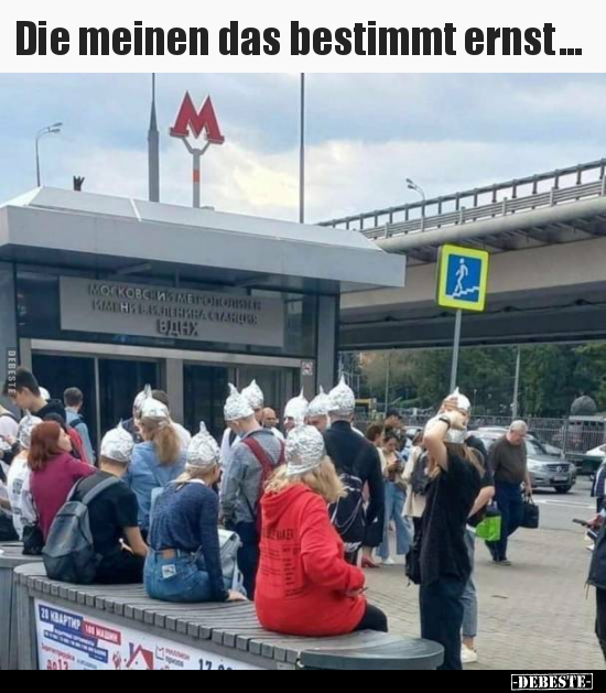 Die meinen das bestimmt ernst...