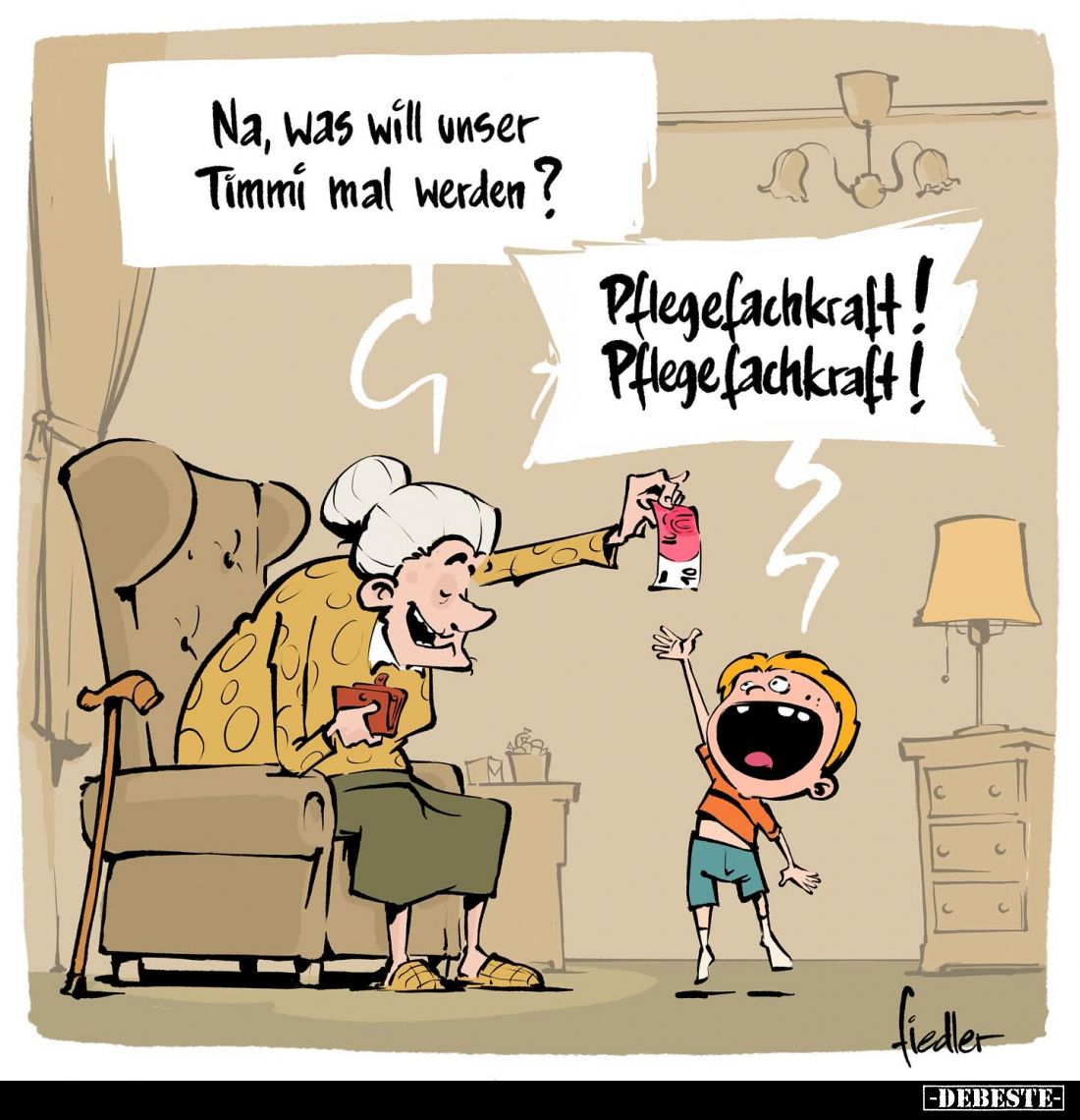 Na, was will unser Timmi mal werden? 
Pflegefachkraft! Pflegefachkraft!