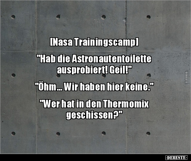 [Nasa Trainingscamp] "Hab die Astronautentoilette.." - Lustige Bilder | DEBESTE.de