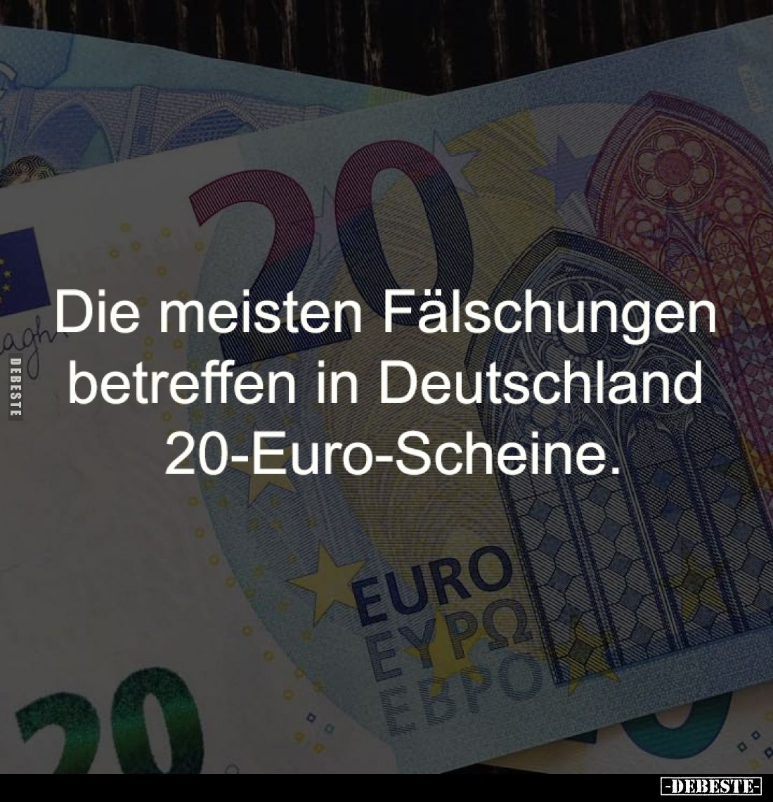 Die meisten Fälschungen 
betreffen in Deutschland 
20-Euro-Scheine.