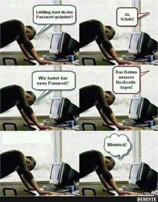 Liebling, hast du das Passwort geändert?