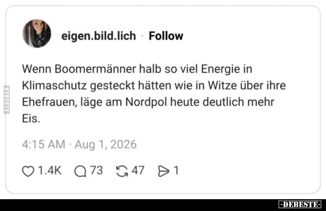 Wenn Boomermänner halb so viel Energie in Klimaschutz gesteckt hätten wie in Witze über ihre Ehefrauen, läge am Nordpol heute...