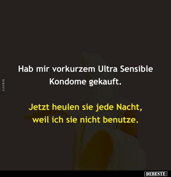Hab mir vorkurzem Ultra Sensible Kondome gekauft.. - Lustige Bilder | DEBESTE.de