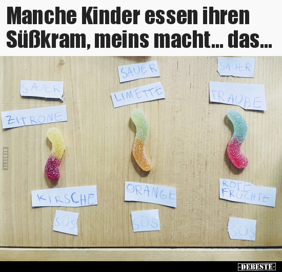 Manche Kinder essen ihren Süßkram, meins macht... - Lustige Bilder | DEBESTE.de