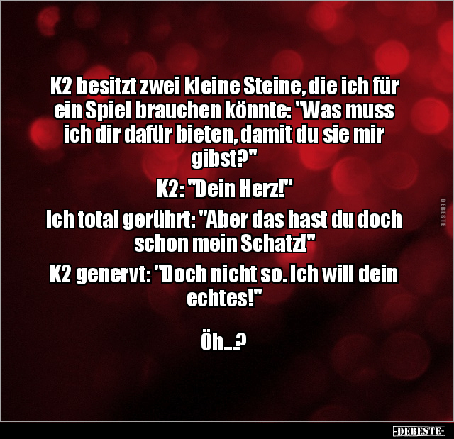 K2 besitzt zwei kleine Steine, die ich für ein Spiel.. - Lustige Bilder | DEBESTE.de